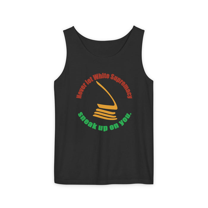 Never Let White Supremacy Sneak Up On You Cotton Tank Top