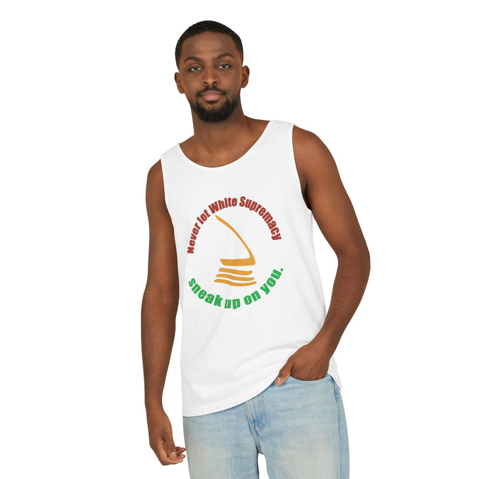 Never Let White Supremacy Sneak Up On You Cotton Tank Top