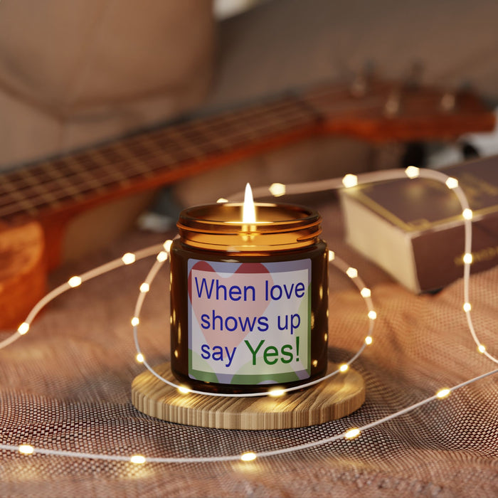 When Love Shows Up Say Yes Soy Candle