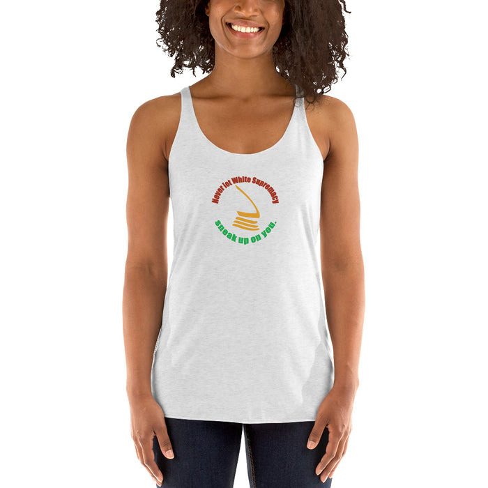 Never Let White Supremacy Sneak Up On You Tank Top